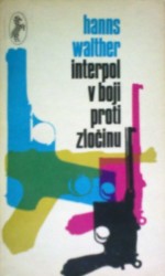 Predám knihu od: Hanns Walter – Interpol v boji proti zločinu